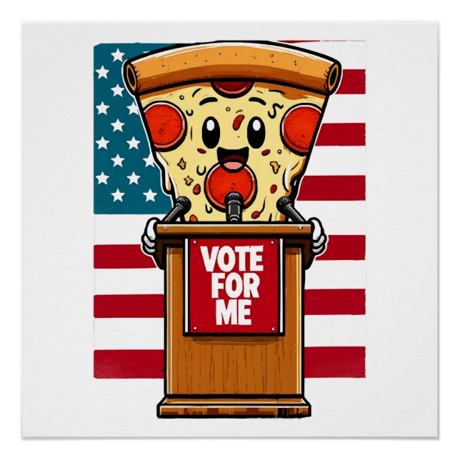 patriotic pizza vote for me poster (Front)