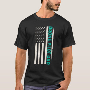 Patriotic Quadcopter Drone Pilot Dad American Flag T-Shirt