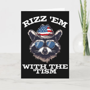 Patriotic Rizz Em With The Tism Racoon Meme 4th O Card