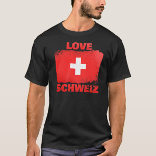 Patriotic Swiss People Switzerland Flag Love Schwe T-Shirt