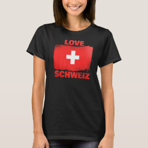 Patriotic Swiss People Switzerland Flag Love Schwe T-Shirt