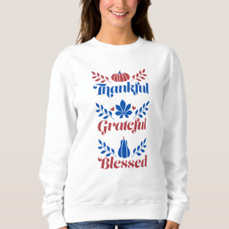 Patriotic thankful grateful and blessed  sweatshirt