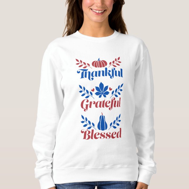 Patriotic thankful grateful and blessed  sweatshirt (Front)