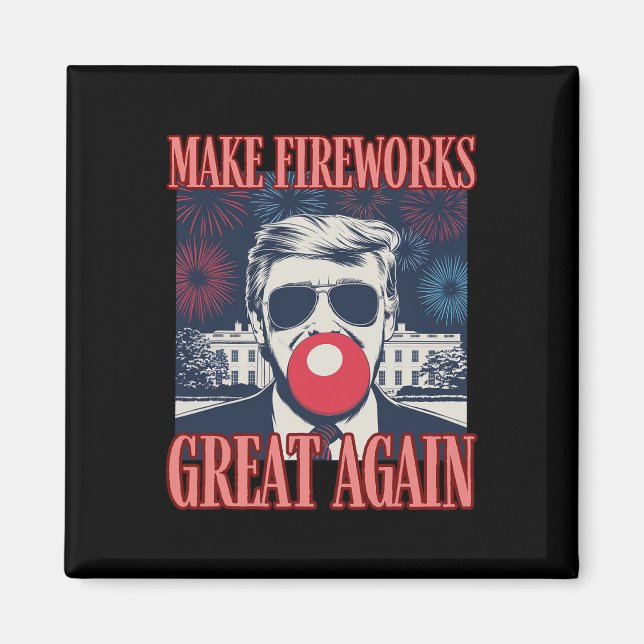 Patriotic Trump Make Fireworks Great Again 4th Jul Magnet (Front)