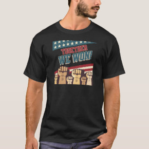 Patriotic Trump We Won Men Women Teen Kid 47 45  T-Shirt