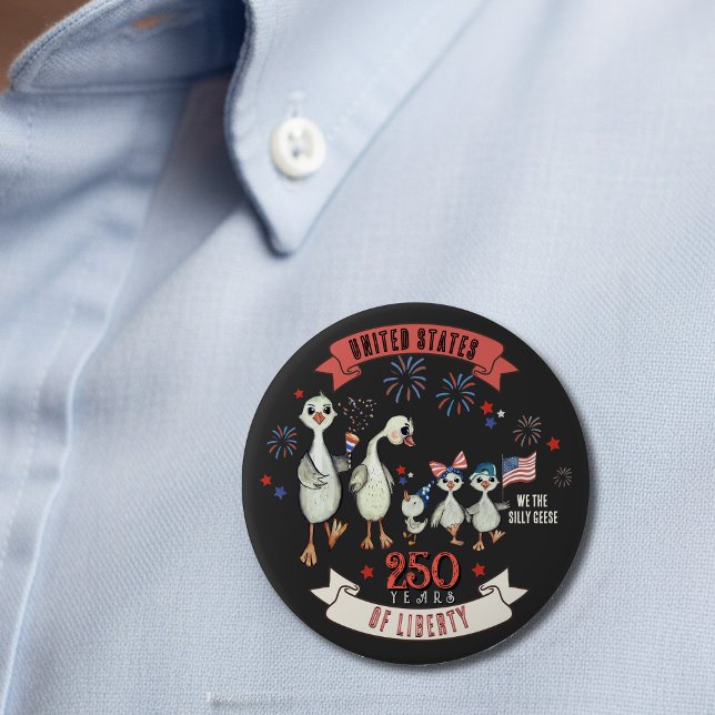 Patriotic US 250 Years of Liberty Silly Geese 10 Cm Round Badge (Patriotic US 250 Years of Liberty Silly Geese Button)