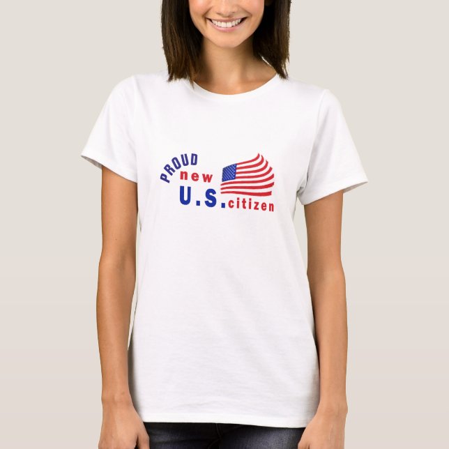 Patriotic US Flag Tee, Proud New American Citizen T-Shirt (Front)