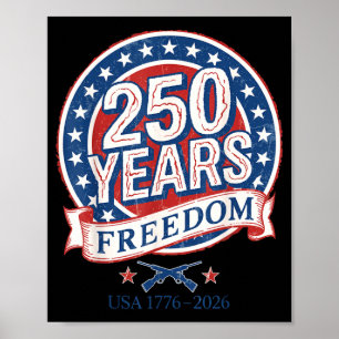 Patriotic US Independence Day - 250 Years Freedom Poster