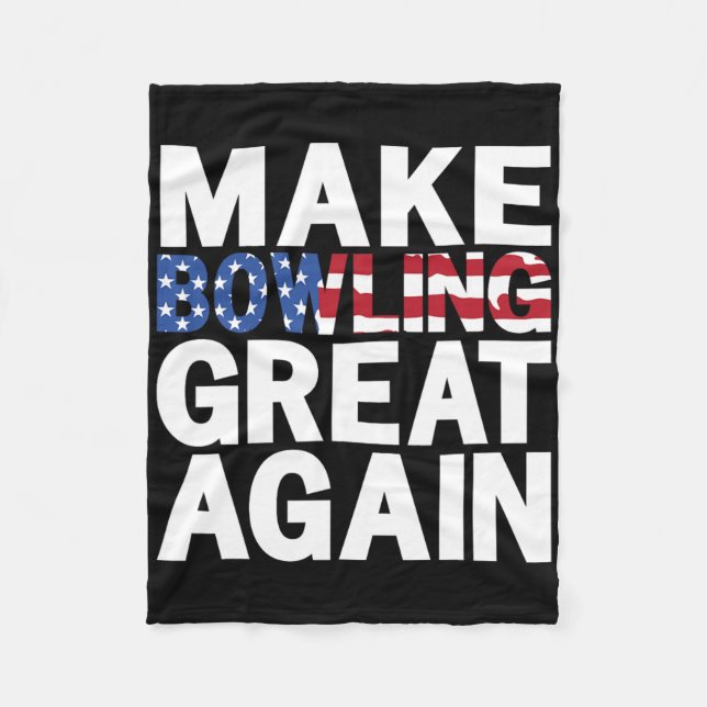 Patriotic Usa Make Bowling Great Again 1  Fleece Blanket (Front)