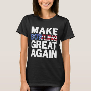 Patriotic Usa Make Bowling Great Again 1  T-Shirt