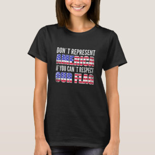 Patriotic Usa Respect Our Flag American Flag Respe T-Shirt