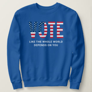 Patriotic Vote American Flag Blue Quote Sweatshirt