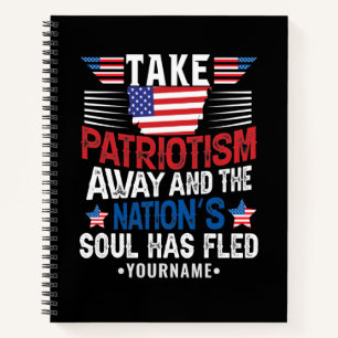 Patriotism is the Nation's Soul Notebook