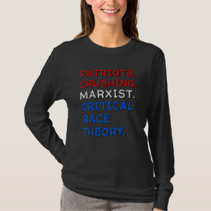 Patriots Crushing Marxist Critical Race Theory Com T-Shirt
