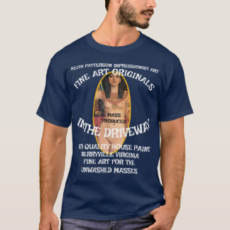 Patterson Fine Art For the Unwashed Masses T-Shirt