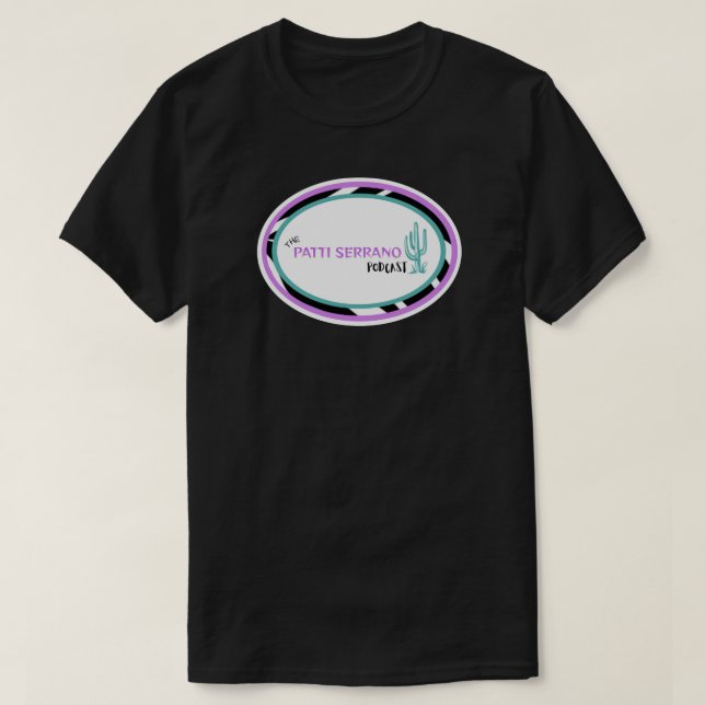 PATTI SERRANO PODCAST TSHIRT (Design Front)