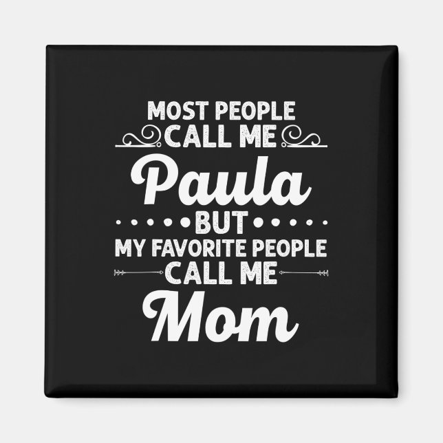Paula Gift Name Funny Mother's Day Personalised Wo Magnet (Front)