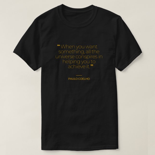 Paulo Coelho Inspiration Quotes T-Shirt (Design Front)