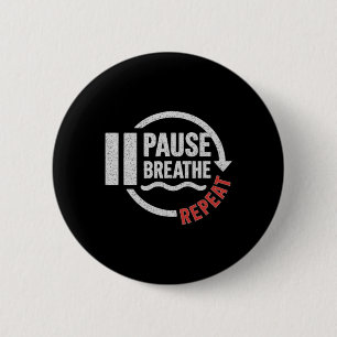 Pause Breathe Repeat Motivational Yoga Meditation  6 Cm Round Badge