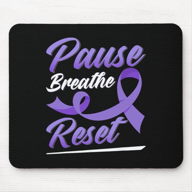 Pause, Breathe, Reset, Stress Awareness  Mouse Pad (Front)