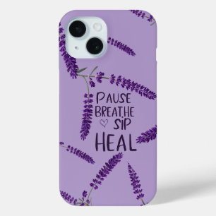 🌿 PAUSE. BREATHE. SIP. HEAL. DESIGN iPhone 15 CASE