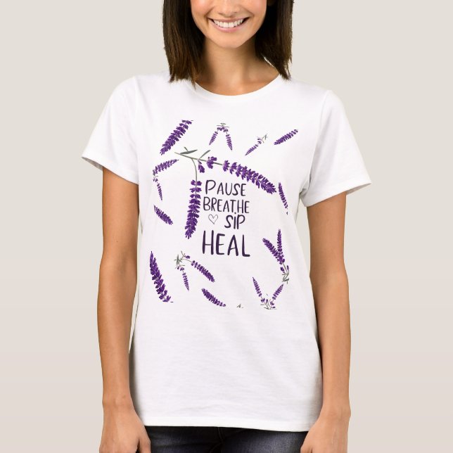 🌿 PAUSE. BREATHE. SIP. HEAL. DESIGN  T-Shirt (Front)