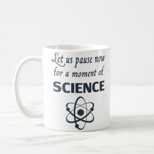 Pause for a Moment of Science Coffee Mug