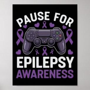 Pause For Epilepsy Awareness Gamer Advocacy Mental Poster