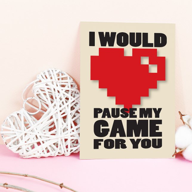 Pause My Game Gamer Nerdy Valentines Card (No need to reboot your love life as we have the ultimate Valentines day card!)