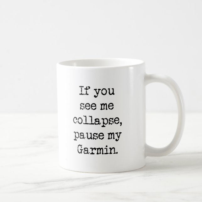 Pause My Garmin Coffee Mug (Right)