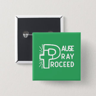 PAUSE PRAY PROCEED 15 CM SQUARE BADGE