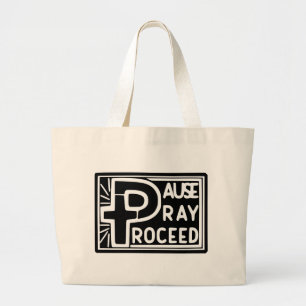 PAUSE PRAY PROCEED LARGE TOTE BAG