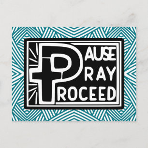 PAUSE PRAY PROCEED POSTCARD