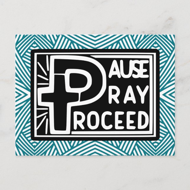 PAUSE PRAY PROCEED POSTCARD (Front)