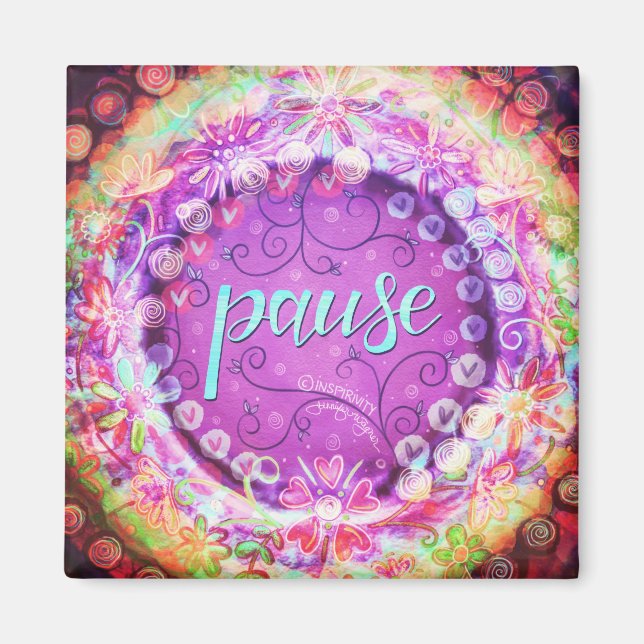 Pause Pretty Floral Colourful Inspirivity Magnet (Front)
