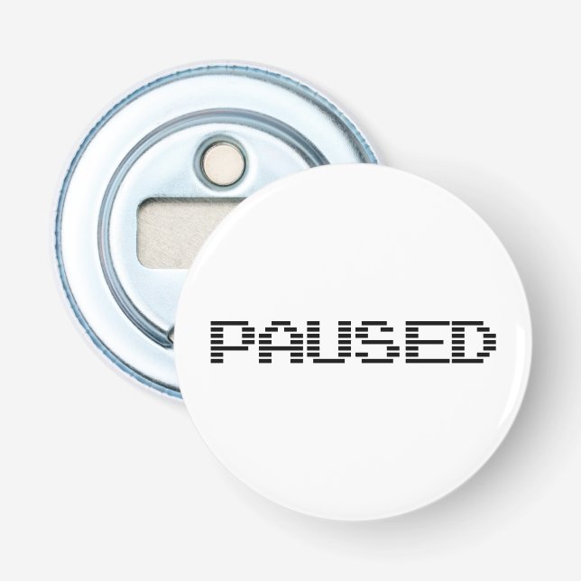 PAUSED BOTTLE OPENER (Front)