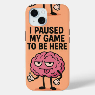 "Paused Game Brain – Gaming Mode Activated" iPhone 15 Case