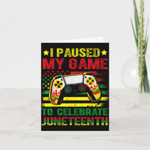 Paused game to celebrate juneteenth funny men boy card