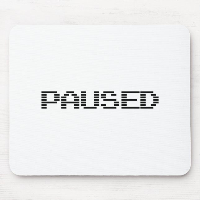PAUSED MOUSE PAD (Front)