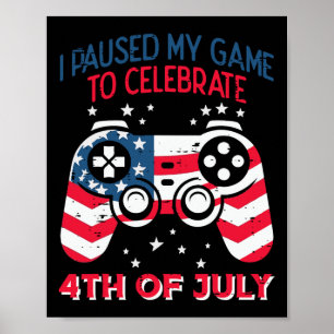 Paused My Game Celebrate 4th Of July Gamer Men Boy Poster
