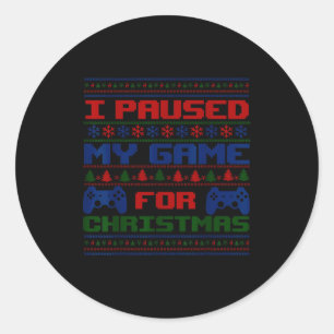 Paused My Game Christmas Gamer Xmas Men Boys Kids  Classic Round Sticker