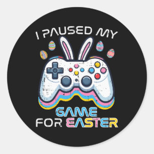 Paused My Game For Easter Gaming Gamer Men Boys Ki Classic Round Sticker