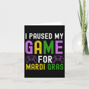 Paused My Game For Mardi Gras Video Game Mardi Gra Card