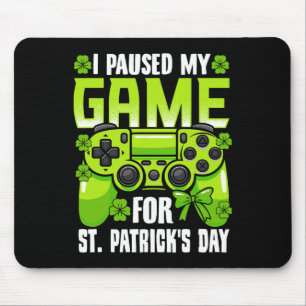 Paused My Game For St Patricks Day Video Game Iris Mouse Pad