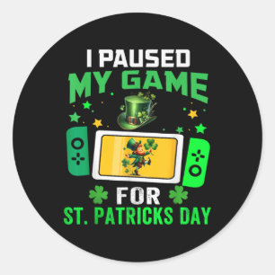 Paused My Game For St Patricks Day Video Games Boy Classic Round Sticker