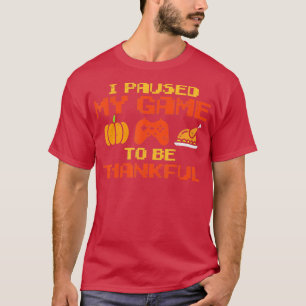 Paused My Game Thankful Video Boys Thanksgiving M T-Shirt