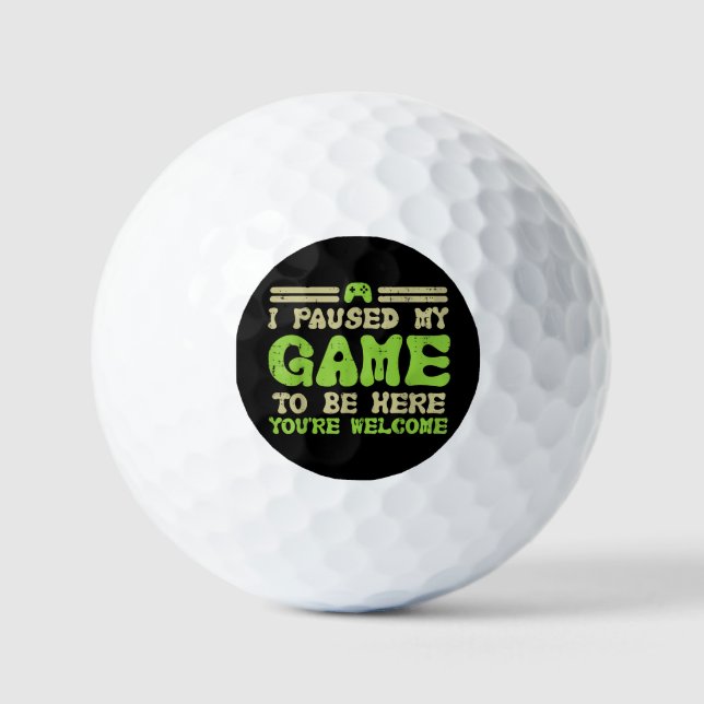 Paused My Game To Be Here Funny Video Gamer Golf Balls (Front)
