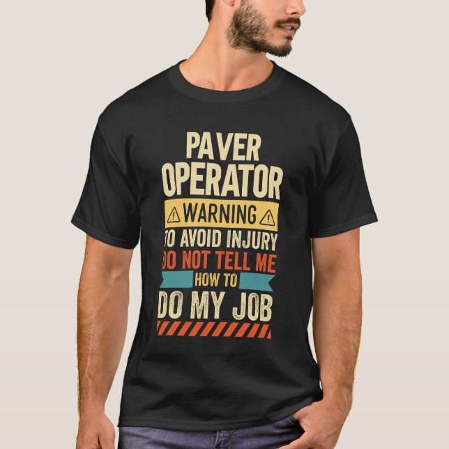 Paver Operator Warning T-Shirt (Front)