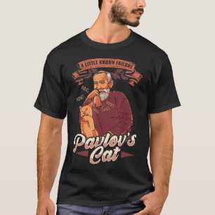 Pavlovs Cat Funny Psychology Nerd Gift  T-Shirt