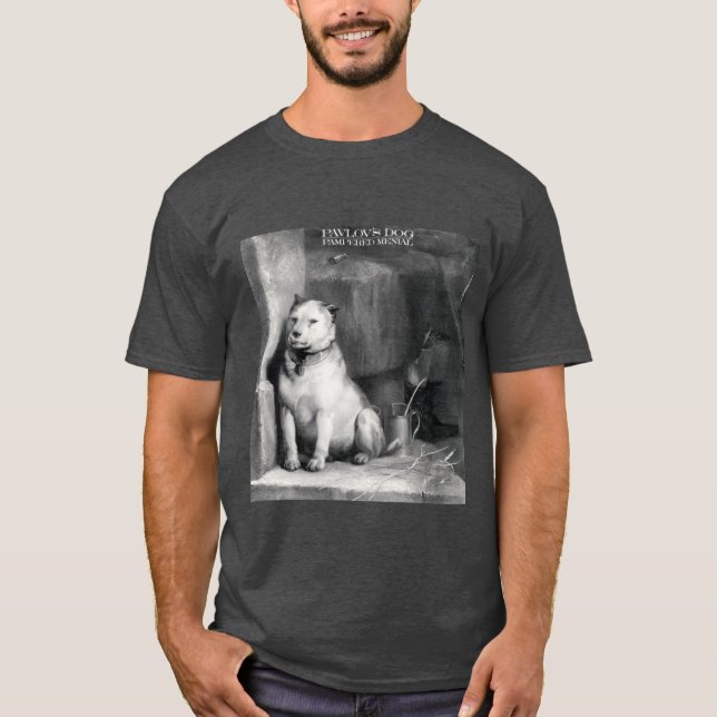Pavlovs Dog Pampered Menial family T-Shirt (Front)